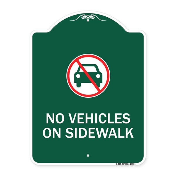 Designer Series Sign No Vehicles on Sidewalk, Green & White Aluminum Sign, 18" x 24", GW-1824-23551